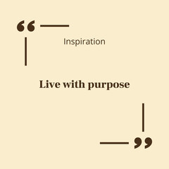 Live with purpose inspirational quote graphic