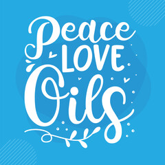 Peace love oils lettering on blue background design File
