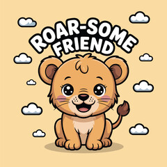 Adorable cartoon lion cub with roar-some friend typography and fluffy clouds on a soft yellow background ideal for childrens designs