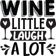 Wine little laugh a lot vector design file