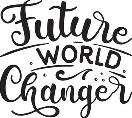 Fototapeta premium Future world changer hand lettering design file