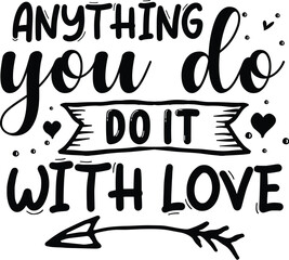 Anything you do do it with love file © Keepesign