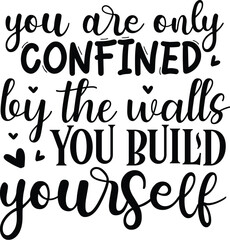 Confined by walls you build yourself design file