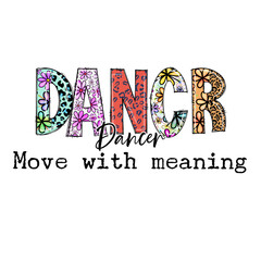 Dance Motivational Graphic Design with Flowers and Leopard Print