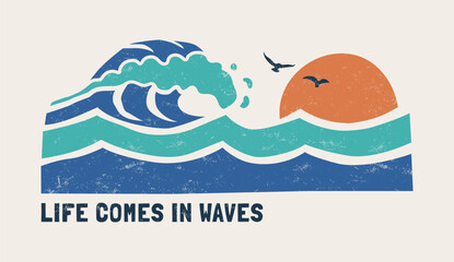 Vector graphic with waves and the phrase "Life Comes in Waves" in retro colorway. Ideal for t-shirt print, posters, and stickers. © cddesign.co