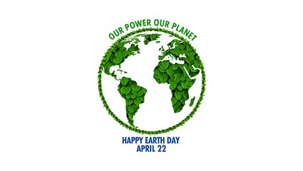 Fototapeta premium Happy Earth Day Our Power, Our Planet, Green Initiatives for a Sustainable Future
