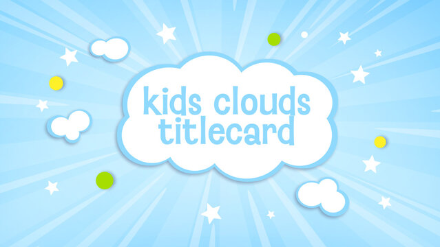 Baby And Kids Clouds Title Card	