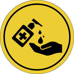 Hand disinfection. Hand sanitizer. Yellow circle sticker. Warning icon. Yellow sign. Circle label.