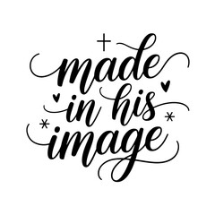 Made in His Image. Christian Quote Vector Design Isolated on White Background