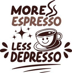 More Espresso Less Depresson Typography T-shirt Design Print Ready eps Cut file Download 