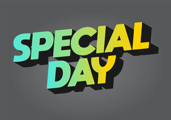 Special day. Bold 3D text style for celebration themes