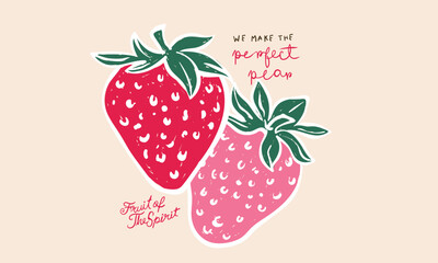 We make the perfect pear. Sweet berry fruit club print design. Sweet and juicy strawberry t shirt artwork. Fruit of the spirit. Fresh strawberry fruit set.