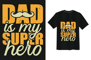 Dad is my superhero fatherhood design on a black t shirt