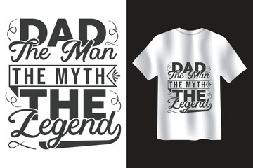 Dad the man the myth the legend typography t shirt design