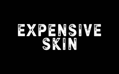Expensive Skin Tattoo Artist Tattooist Tattooed Pigment Ink t-shirt quotes svg design