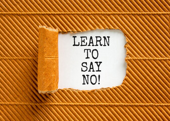 Learn to say no symbol. Concept words phrase Learn to say no on beautiful white paper. Beautiful...