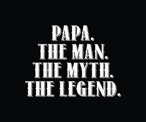 papa the man the myth the legend 