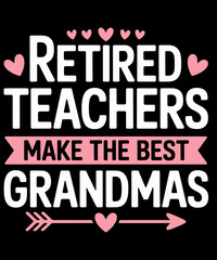 Fototapeta premium Retired Teachers Make the Best Grandmas