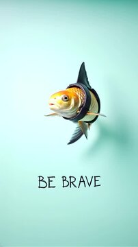 Goldfish with Shark Fin: Be Brave