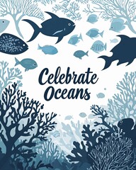 Celebrate oceans: underwater scene with diverse fish and coral reefs | artistic ocean life illustration in blues