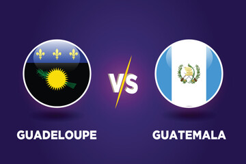 Guadeloupe  vs Guatemala Soccer match concept. Graphic soccer template. Rival flags of both teams with football shape. GL VS GM football match.
