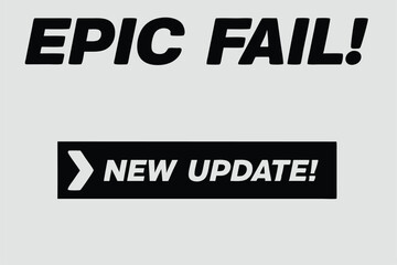Fototapeta premium Epic fail message featuring new update announcement on a white background