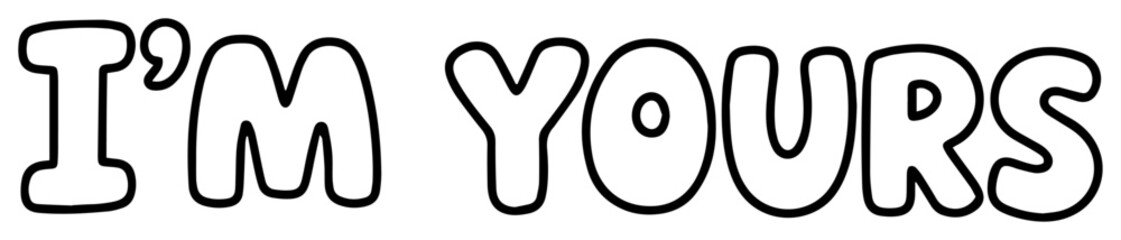 i'm yours love message vector text illustration