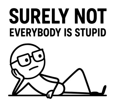 sarcastic nerd comic quote with glasses stick figure