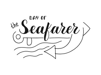 Day of the Seafarer Hand drawn black Calligraphy Lettering with anchor. Script text. Handwritten phrase. Quote for inspiring poster, social media post, project. Elegant and artistic words