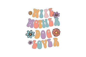  Wife Mother Dog Lover – Fun Retro Funny Dog Mom Sublimation Design