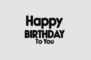 Happy birthday greeting on a white background typography for festive occasions