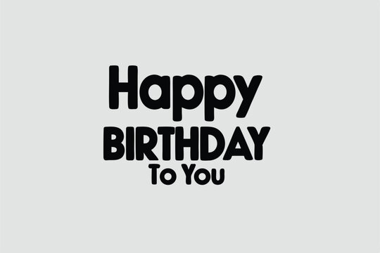 Happy birthday greeting on a white background typography for festive occasions