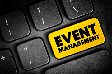 Event Management - application of project management to the creation and development personal or corporate events, text concept button on keyboard