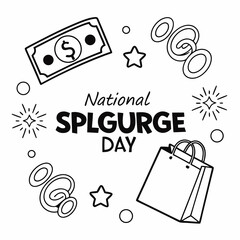 NATIONAL SPLURGE DAY vector illustration