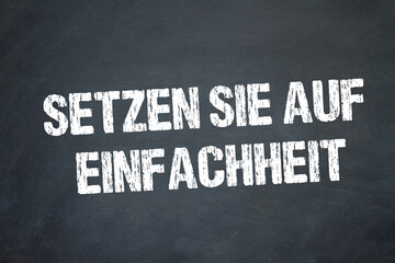Setzen Sie auf Einfachheit	