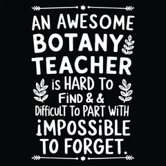 Obraz premium AN AWESOME BOTANY TEACHER Graphic design for Botany lovers