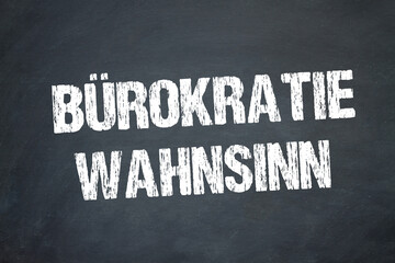 Bürokratie-Wahnsinn	
