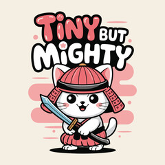 Obraz premium Tiny But Mighty Cat Samurai T Shirt Design