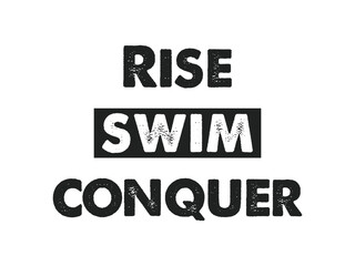Rise swim conquer powerful motivational t shirt design for swimmers