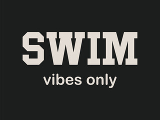Swim vibes only minimal swim lover t shirt design