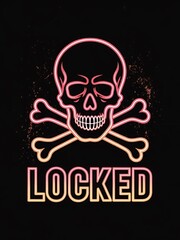 Vector illustration of a skull and crossbones with the word locked in a trendy neon style against a black background