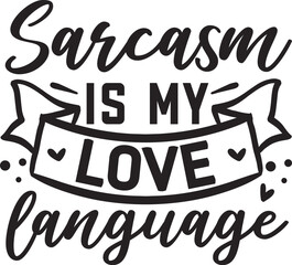 Obraz premium Sarcasm is my love language design File