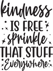 Kindness is free sprinkle that stuff everywhere design File