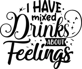 Fotobehang Mixed drinks feelings funny quote design File © Crafticy