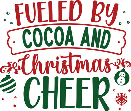 Fueled by cocoa and christmas cheer design File