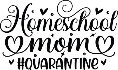 Homeschool mom quarantine design black and white File