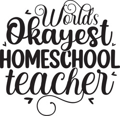 Worlds okayest homeschool teacher design File