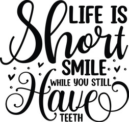 Life is short smile while you can File