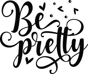 Be pretty inspirational calligraphy design File