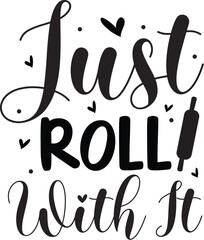Just roll with it baking design File